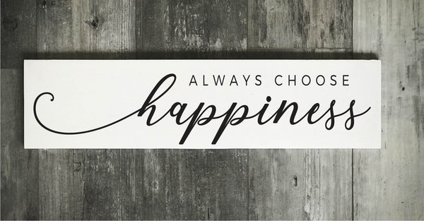 Always Choose Happiness